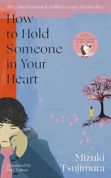 How to Hold Someone in Your Heart by Mizuki Tsujimura