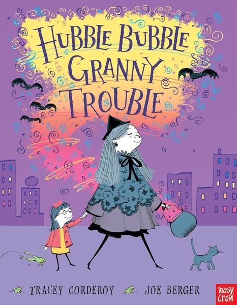 Hubble Bubble, Granny Trouble by Tracey Corderoy