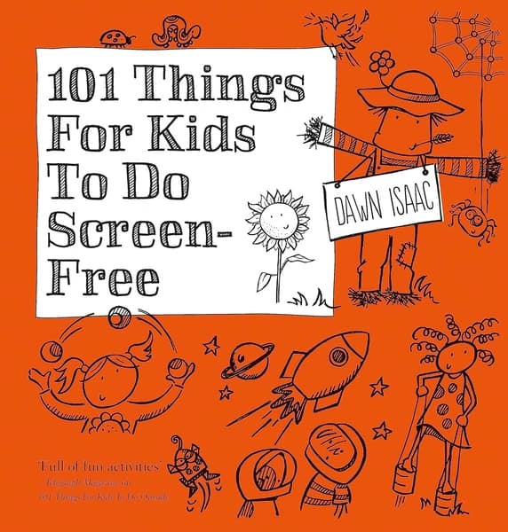 101 Things for Kids to do: Screen-free by Dawn Isaac