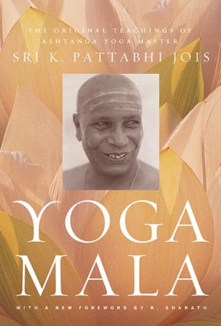 Yoga Mala by Sri K. Pattabhi Jois, R. Sharath