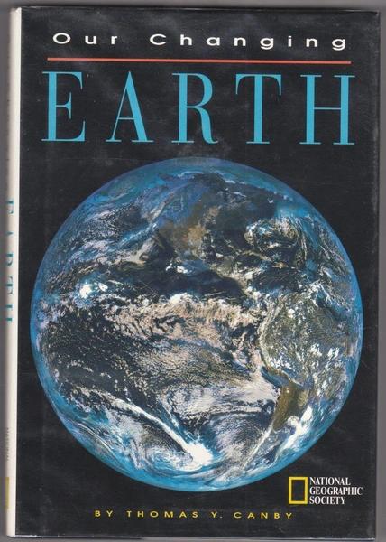 Our Changing Earth by Thomas Y Canby