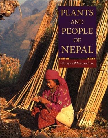 Plants and People of Nepal by N. P. Manandhar