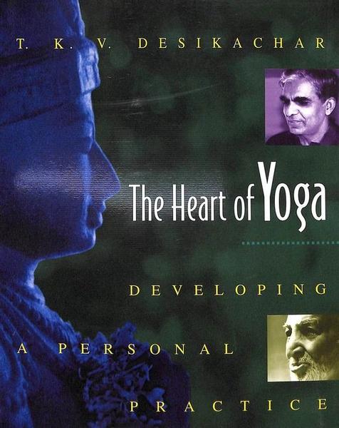 The Heart Of yoga by T.K.V Desikachar