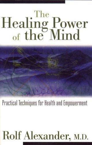 The Healing Power of the Mind by Rolf Alexander