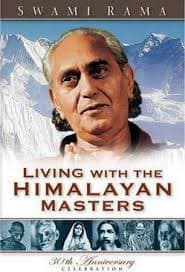 Living with the Himalayan Masters by Swami Rama