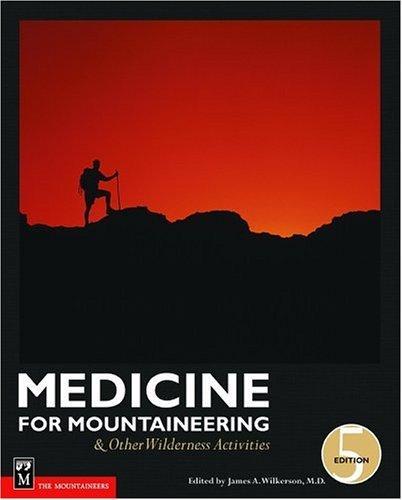 Medicine for Mountaineering & Other Wilderness Activities by James A. Wilkerson
