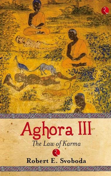 Aghora III: The Law of Karma by Robert Svoboda