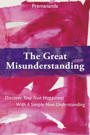 The Great Misunderstanding by Premananda