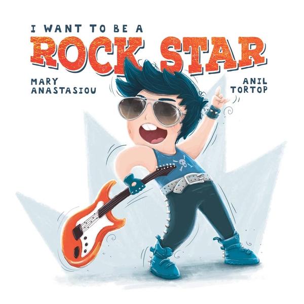 I Want to Be a Rock Star by Mary Anastasiou