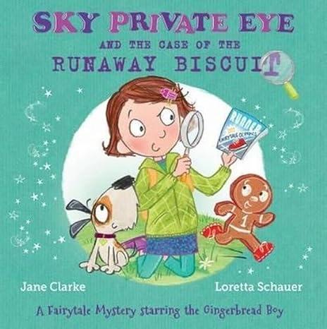 Sky Private Eye and the Case of the Runaway Biscuit by Jane Clarke