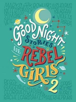 Good Night Stories for Rebel Girls 2 by Francesca Cavallo, Elena Favilli