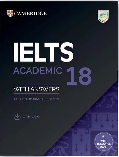 IELTS 18 Academic Student's Book with Answers with Audio with Resource Bank (South Asia edition) by Cambridge University Press