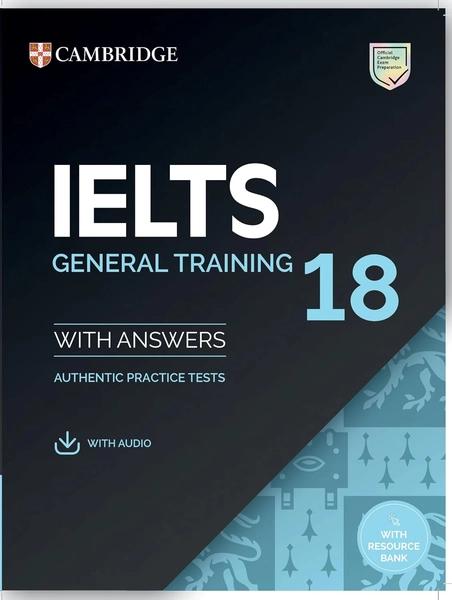 IELTS 18 General Training Student's Book with Answers by Cambridge University Press