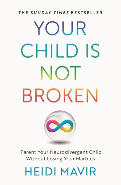 Your Child is Not Broken by Heidi Mavir