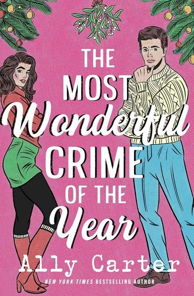 The Most Wonderful Crime of the Year by Ally Carter