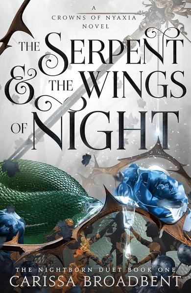 The Serpent and the Wings of Night by Carissa Broadbent