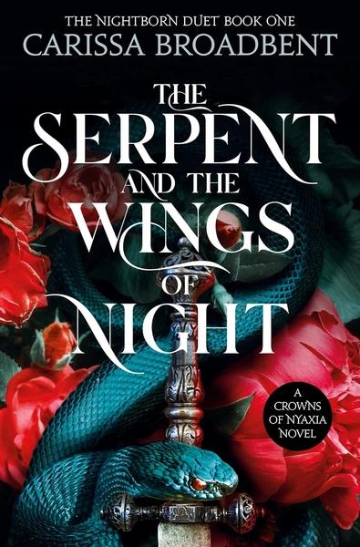 The Serpent and the Wings of Night by Carissa Broadbent