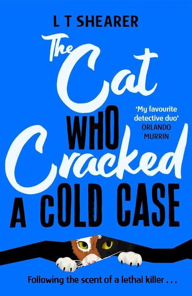 Cat Who Cracked A Cold Case by L T Shearer