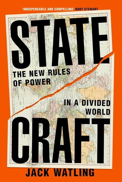 Statecraft: The New Rules of Power in a Divided World by Jack Watling