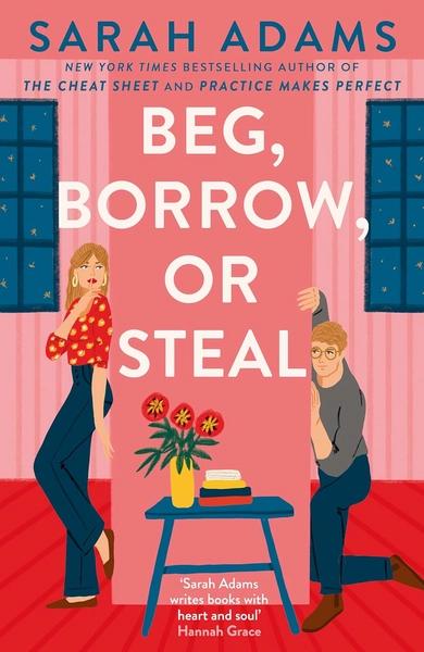 Beg, Borrow, Or Steal by Sarah Adams