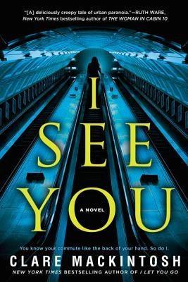 I see you by Clare Mackintosh