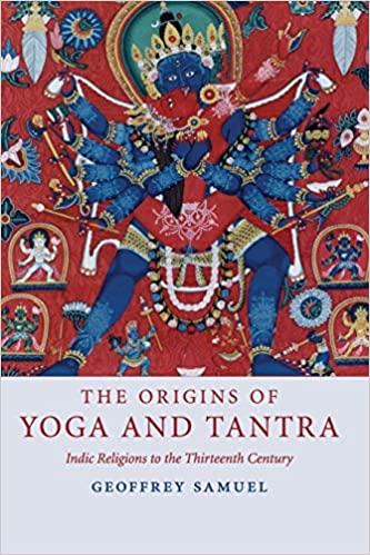The origins of Yoga and Tantra by Samuel