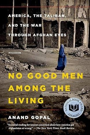 No Good Men Among the Living by Anand Gopal