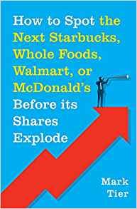 How to Stop the Next Starbucks Whole Foods Walmart or McDonald's BEFORE Its Shares Explode by Mark Tier