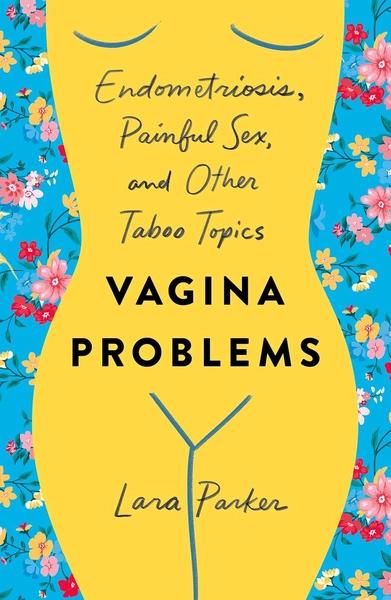 Vagina Problems by Lara Parker