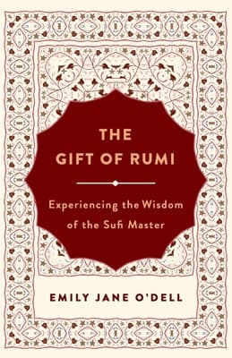 The Gift of Rumi by Emily Jane O'Dell