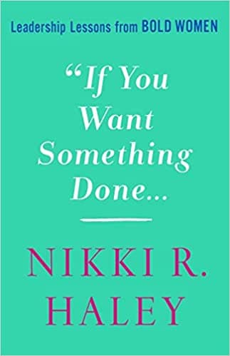 If You Want Something Done by Nikki R. Haley