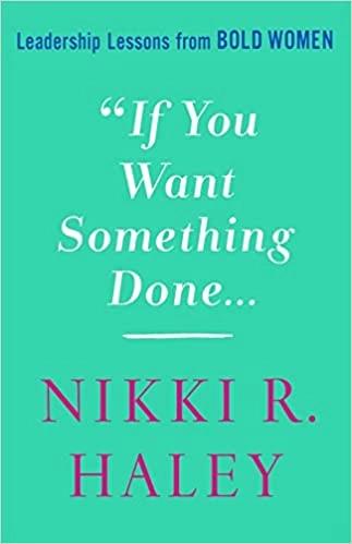 If You Want Something Done by Nikki R. Haley
