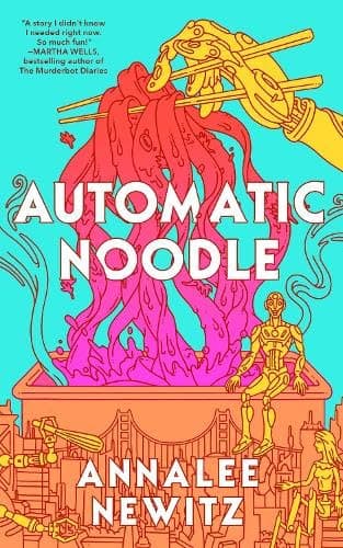 Automatic Noodle by Annalee Newitz