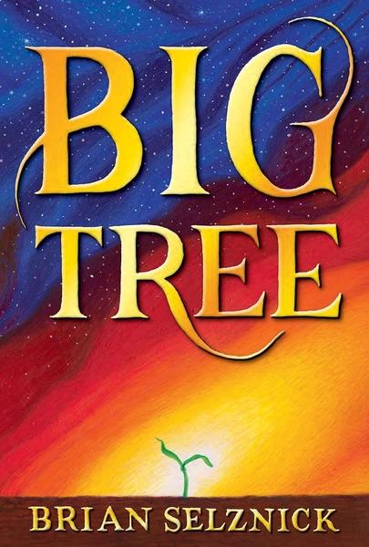 Big Tree by Brian Selznick