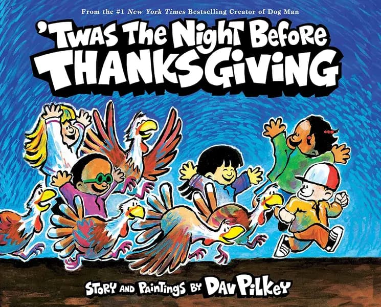 'Twas the Night Before Thanksgiving by Dav Pilkey