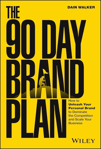 The 90 Day Brand Plan by Dain Walker