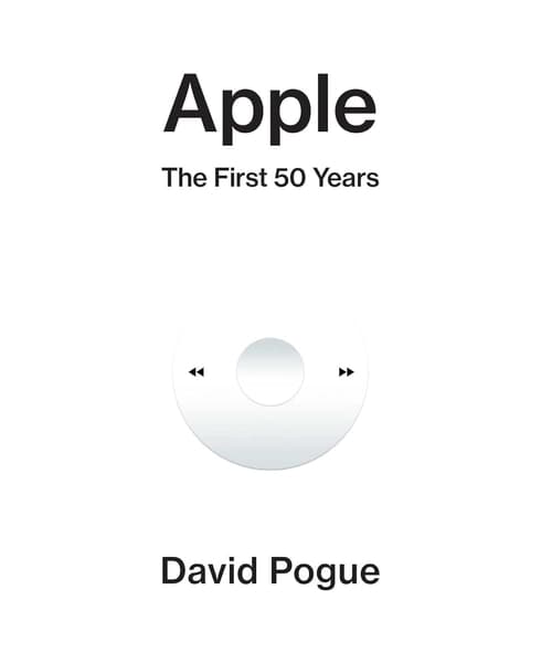 Apple: The First 50 Years by David Pogue
