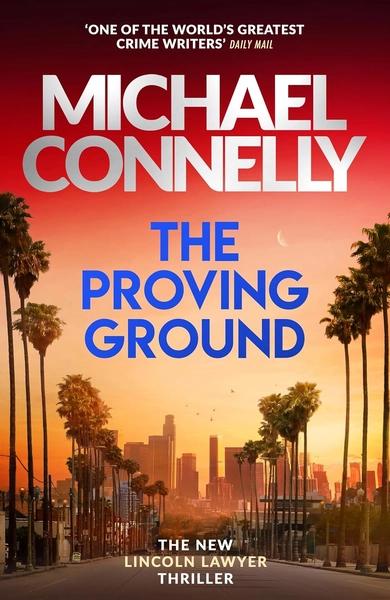 The Proving Ground by Michael Connelly