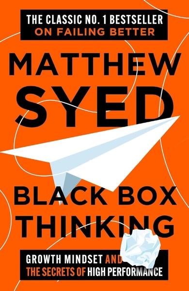 Black Box Thinking by Matthew Syed