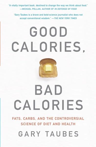 Good Calories, Bad Calories by Gary Taubes