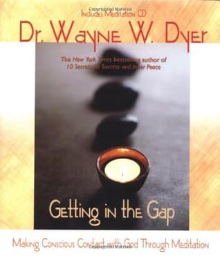 Gatting in the Gap by Dr Wayne W.Dyer