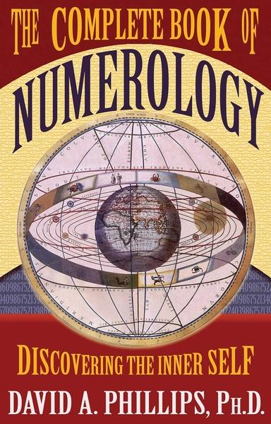 The Complete Book of Numerology by David A Phillips