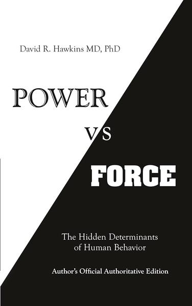 Power vs. Force by David R. Hawkins