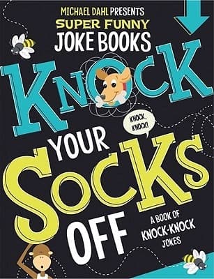 Knock Your Socks Off: A Book of Knock-Knock Jokes by Michael Dahl