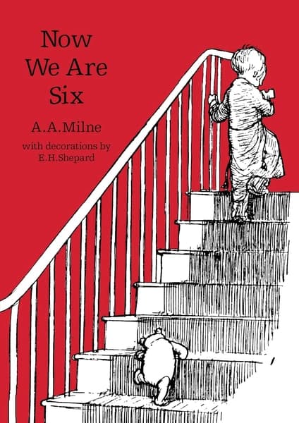 Now We Are Six by A. A. Milne