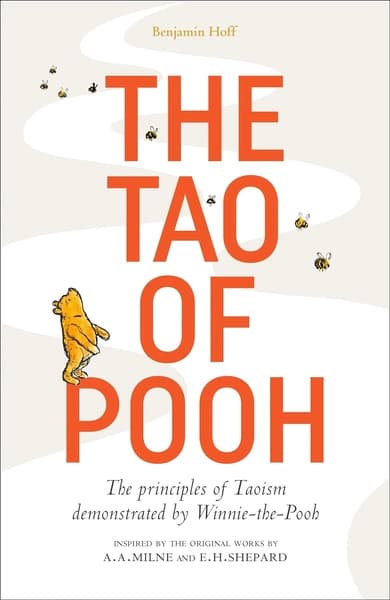 The Tao of Pooh by A. A. Milne, Winnie The Pooh, Benjamin Hoff