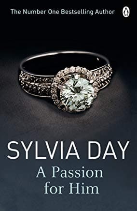 A passion for him by Sylvia Day