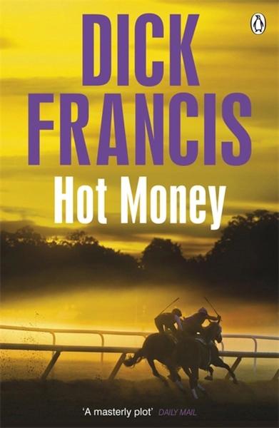 Hot Money by Dick Francis
