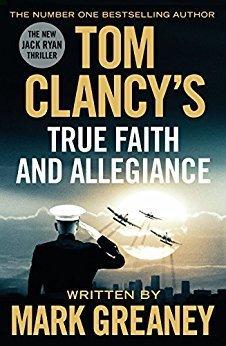 Tom Clancy's True Faith and Allegiance by Mark Greaney