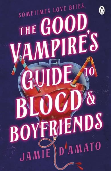 The Good Vampire's Guide to Blood and Boyfriends by Jamie D Amato